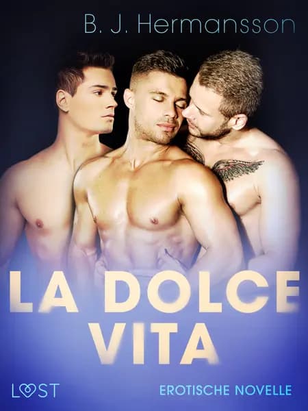 La dolce vita - Erotische Novelle af B. J. Hermansson