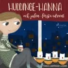 Huddinge-Hanna och julen - första advent af Tomas Lagermand Lundme