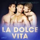 La dolce vita - eroottinen novelli af B. J. Hermansson