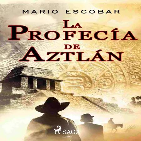 La profecía de Aztlán af Mario Escobar Golderos