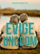 Evige ungdom. Om livets vendepunkt af Maria Marcus