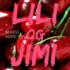 Lili-og-Jimi: Kærlighedsroman af Maria Marcus