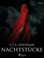 Nachtstücke - 1. Teil af E. T. A. Hoffmann