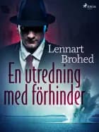 En utredning med förhinder af Lennart Brohed