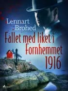 Fallet med liket i Fornhemmet 1916 af Lennart Brohed