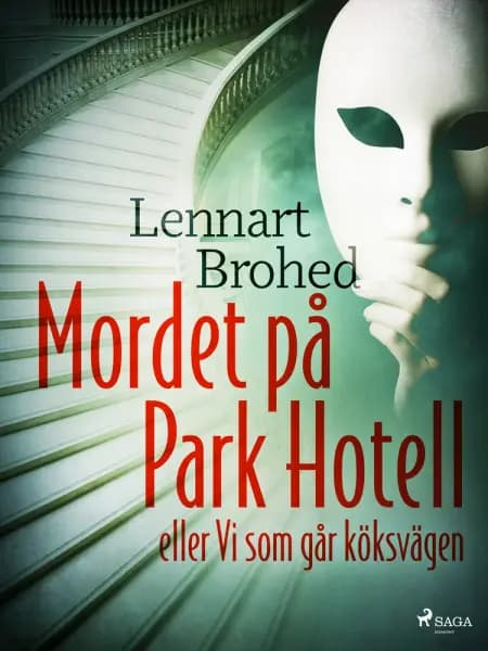 Mordet på Park Hotell eller Vi som går köksvägen af Lennart Brohed