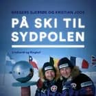 På ski til Sydpolen af Gregers Gjersøe og Kristian Joos