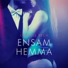 Ensam hemma - erotisk novell af Camille Bech