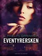 Eventyrersken af Edward Phillips Oppenheimer