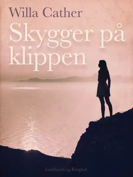 Skygger på klippen af Willa Cather