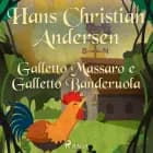 Galletto Massaro e Galletto Banderuola af H.C. Andersen