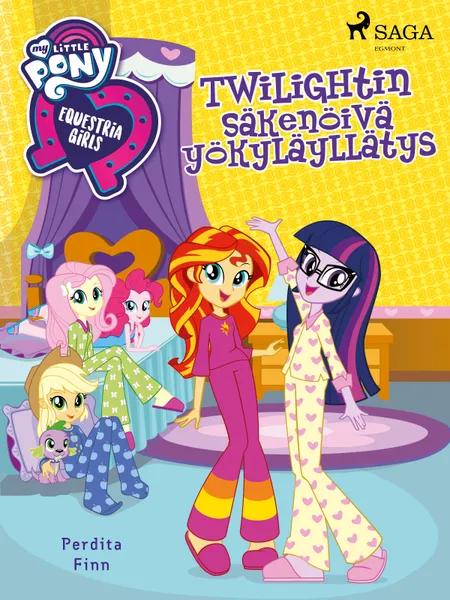 My Little Pony - Equestria Girls - Twilightin säkenöivä yökyläyllätys af Perdita Finn