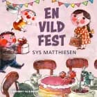 En vild fest af Sys Matthiesen