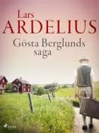 Gösta Berglunds saga af Lars Ardelius