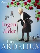 Ingen ålder af Lars Ardelius