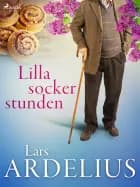Lilla sockerstunden af Lars Ardelius