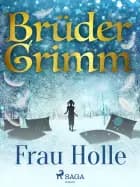 Frau Holle af Brüder Grimm
