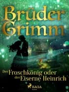 Der Froschkönig oder der Eiserne Heinrich af Brüder Grimm