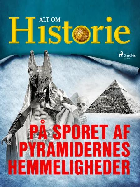 På sporet af pyramidernes hemmeligheder af Alt om Historie