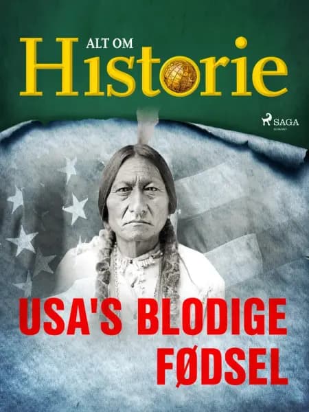 USA's blodige fødsel af Alt om Historie