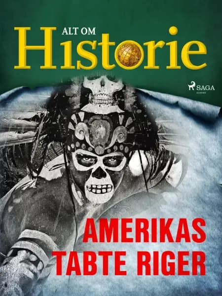 Amerikas tabte riger af Alt Om Historie
