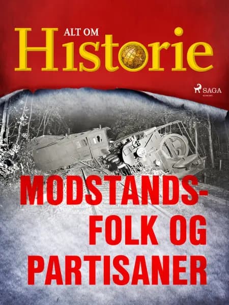 Modstandsfolk og partisaner af Alt Om Historie