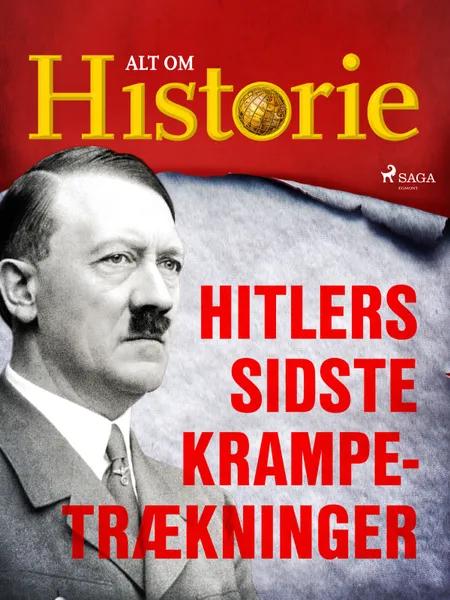 Hitlers sidste krampetrækninger af Alt Om Historie