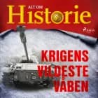 Krigens vildeste våben af Alt Om Historie