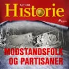Modstandsfolk og partisaner af Alt Om Historie