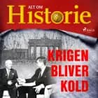 Krigen bliver kold af Alt Om Historie