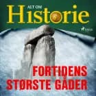 Fortidens største gåder af Alt Om Historie
