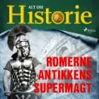 Romerne - Antikkens supermagt af Alt Om Historie