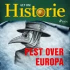 Pest over Europa af Alt om Historie