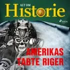 Amerikas tabte riger af Alt om Historie