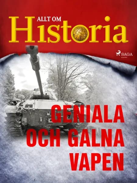 Geniala och galna vapen af Allt Om Historia