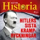 Hitlers sista krampryckningar af Allt Om Historia