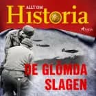De glömda slagen af Allt Om Historia
