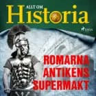 Romarna - Antikens supermakt af Allt Om Historia