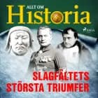 Slagfältets största triumfer af Allt Om Historia