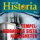 Tempelriddarnas sista hemligheter af Allt Om Historia