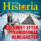 Sökandet efter pyramidernas hemligheter af Allt Om Historia