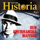 Den amerikanska maffian af Allt Om Historia