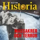 Massakrer och terror af Allt Om Historia