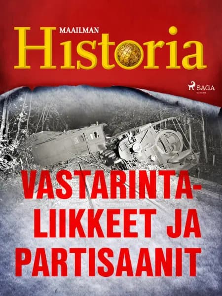 Vastarintaliikkeet ja partisaanit af Maailman Historia