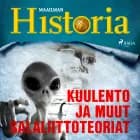 Kuulento ja muut salaliittoteoriat af Maailman Historia