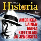 Amerikkalainen mafia, kieltolaki ja jengisota af Maailman Historia