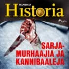 Sarjamurhaajia ja kannibaaleja af Maailman Historia