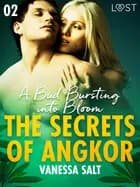 The Secrets of Angkor 2: A Bud Bursting into Bloom - Erotic Short Story af Vanessa Salt