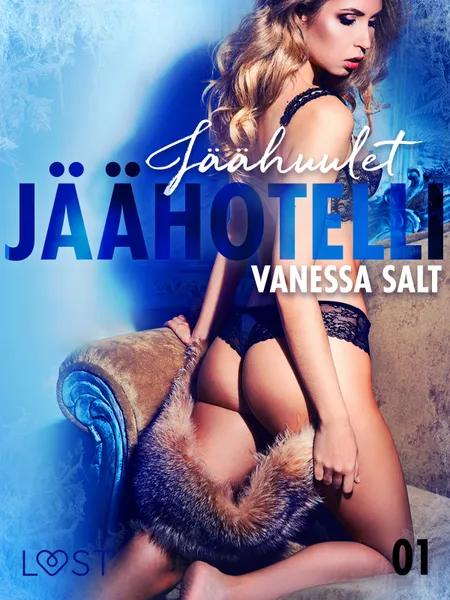 Jäähotelli 1: Jäähuulet - eroottinen novelli af Vanessa Salt