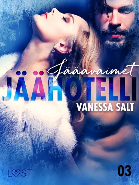 Jäähotelli 3: Jääavaimet - eroottinen novelli af Vanessa Salt